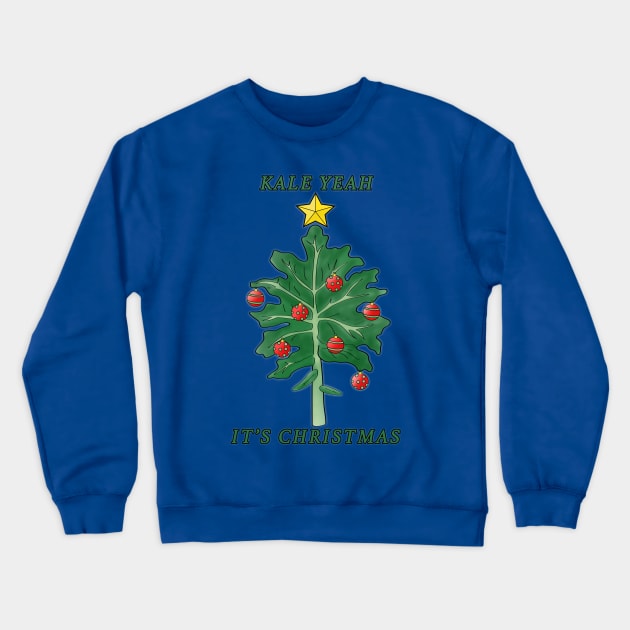 Kale Yeah It's Christmas Crewneck Sweatshirt by valifullerquinn